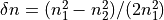 \delta n=(n_1^2-n_2^2)/(2n_1^2)