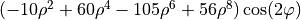 (-10\rho^2+60\rho^4-105\rho^6+56\rho^8) \cos(2\varphi)