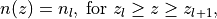 \begin{eqnarray*}
n(z) = n_l, \; \mbox{for}\; z_{l} \geq z \geq z_{l+1},
\end{eqnarray*}