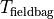 \SField{T}_\mathrm{fieldbag}