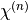 \chi^{(n)}